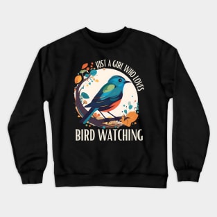 Just A Girl Who Loves Bird watching nature birding Crewneck Sweatshirt
